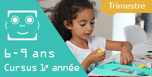 6 - 9 ans / Cursus : 1ère année - 6 séances